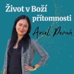 Obrázek podcastu Ariel Pevná - Život v Boží přítomnosti