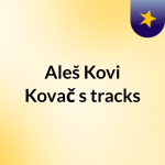 Obrázek podcastu Aleš Kovi Kovač's tracks