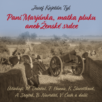 Obrázek podcastu Paní Marjánka, matka pluku aneb Ženské srdce
