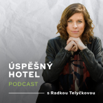 Obrázek podcastu Úspěšný hotel s Radkou Telyčkovou