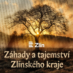 Obrázek podcastu Záhady a tajemství Zlínského kraje