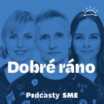 Obrázek podcastu Dobré ráno | Denný podcast denníka SME
