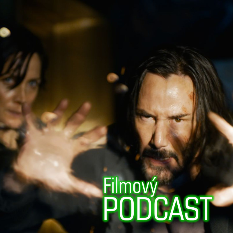 Obrázek epizody Filmový PODCAST XXXIV. – Trailer na čtvrtý Matrix je parádní