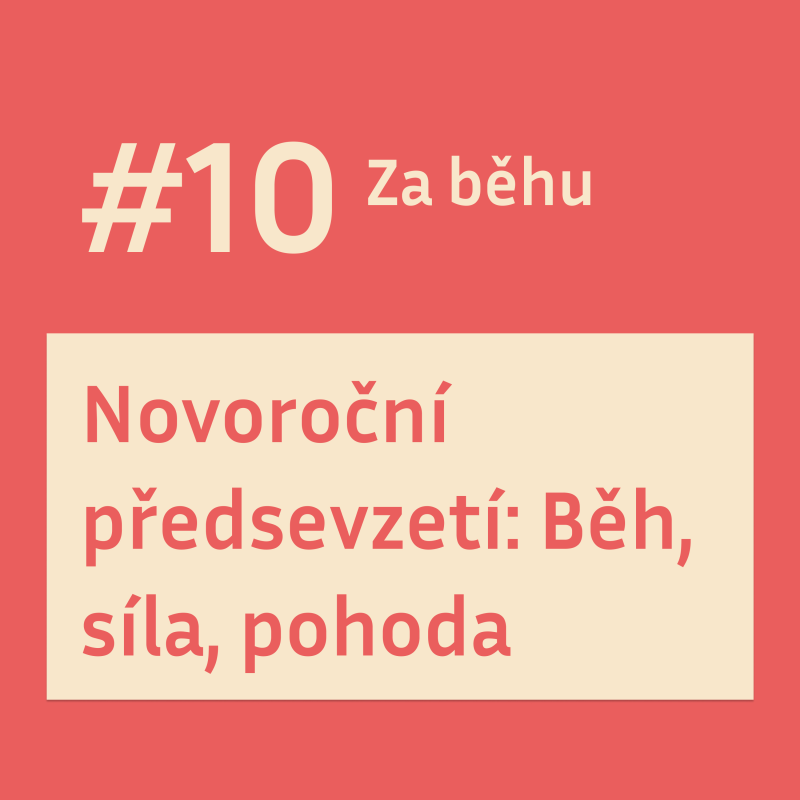 Obrázek epizody #10 Novoroční předsevzetí: Běh, síla, pohoda