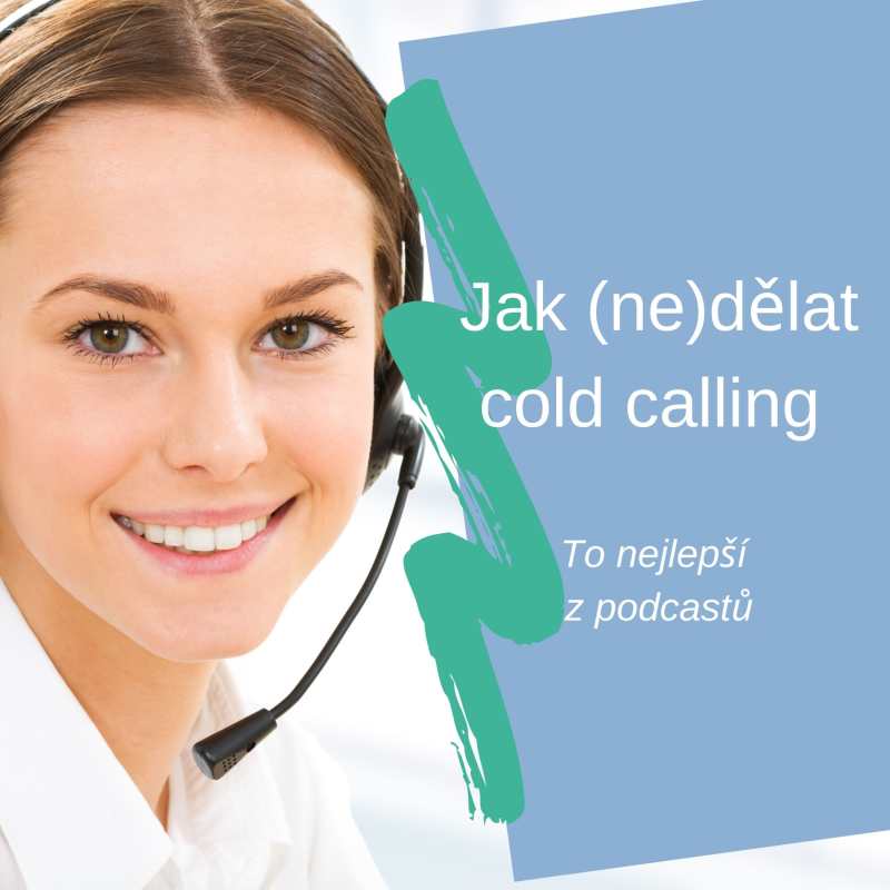 Obrázek epizody #28 Jak (ne)dělat cold calling – to nejlepší z podcastů