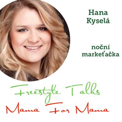 Obrázek epizody Noční markeťačka Hana Kyselá, Freestyle Talks #promorozhovor #18 #epizoda18