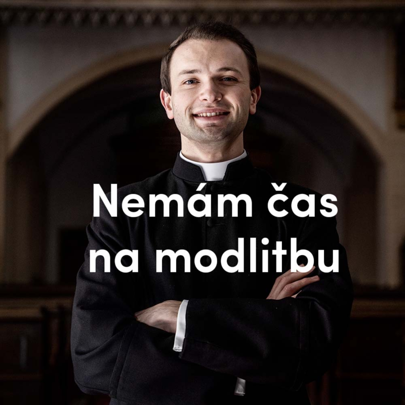 Obrázek epizody Nemám čas na modlitbu | 16. neděle v mezidobí | Kázání Patera Pepy