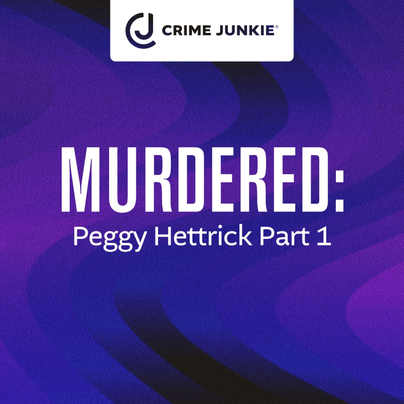 Obrázek epizody MURDERED: Peggy Hettrick Part 1