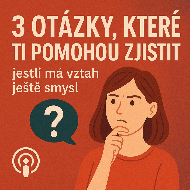 Obrázek epizody 3 otázky, které ti pomohou zjistit, zda má vztah ještě smysl