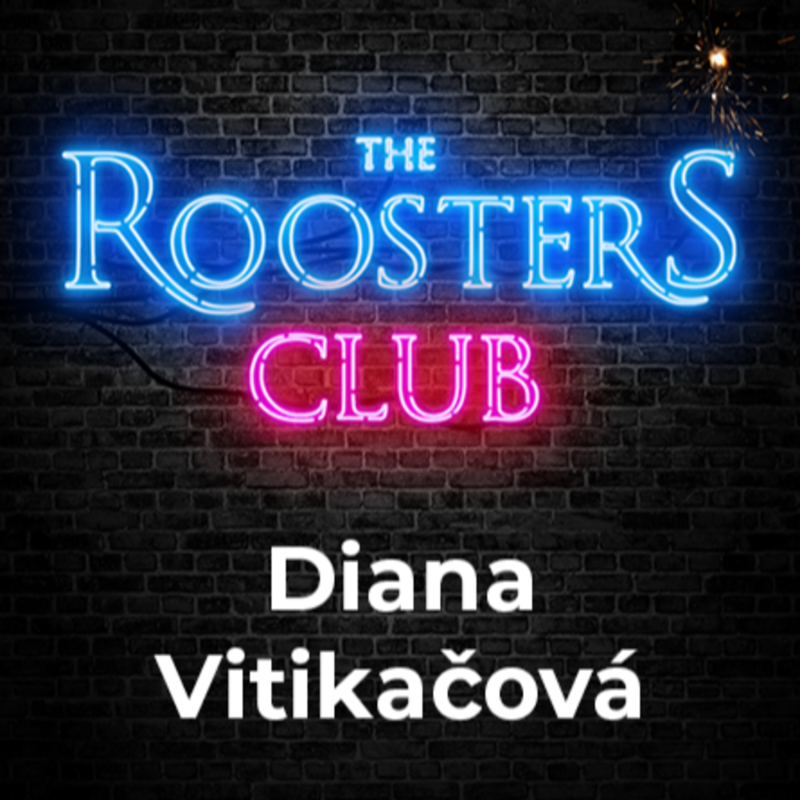 Obrázek epizody #11 | Diana Vitikačová | The Roosters Club