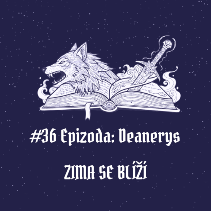 Obrázek epizody #36 Epizoda: Daenerys – Zrození khaleesi | Zima se blíží
