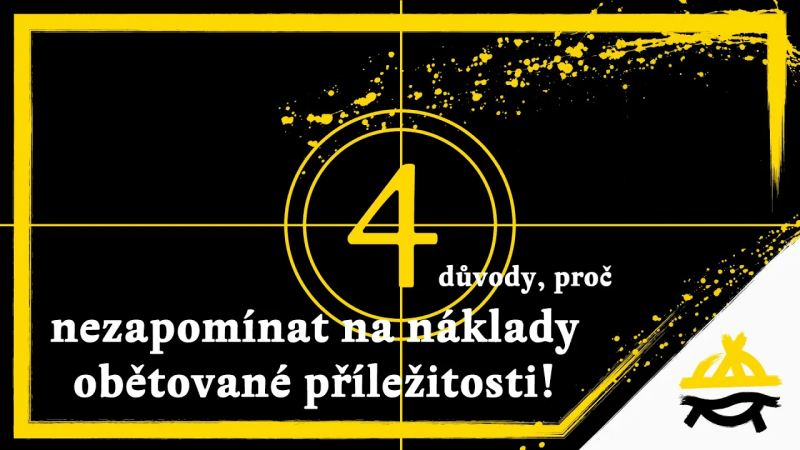 Obrázek epizody 4D: Proč nezapomínat na náklady obětované příležitosti!