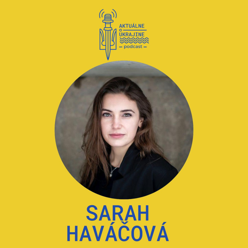 Obrázek epizody Sarah Haváčová: Až do víťazstva Ukrajiny nesmieme v pomoci polaviť