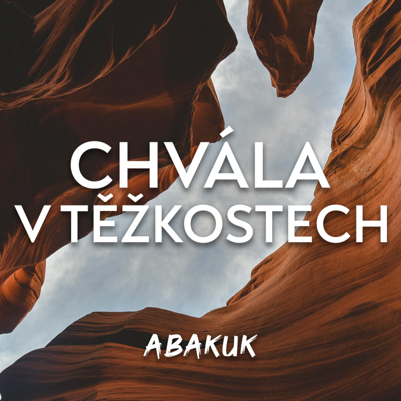 Obrázek epizody #03 Chvála uprostřed těžkostí | Abakuk 3