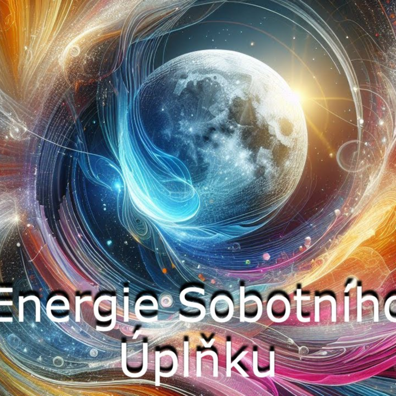 Obrázek epizody Energie Sobotního úplňku (Aktuální energie)