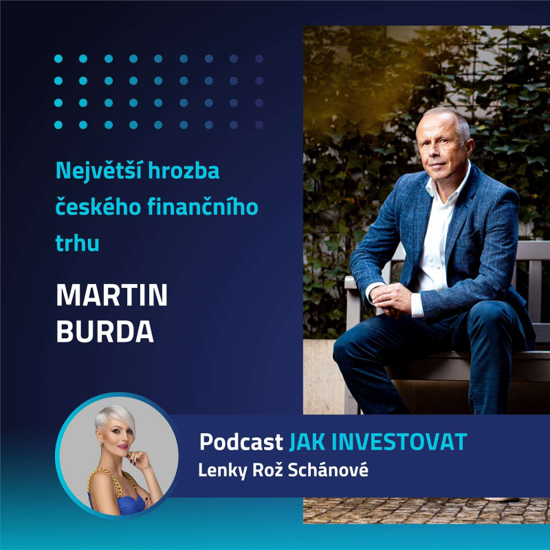 Obrázek epizody Martin Burda: Největší hrozba českého finančního trhu