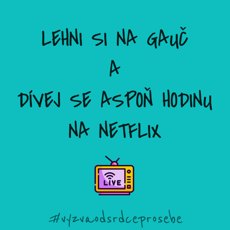 Obrázek epizody 1. Lehni si na gauč a dívej se aspoň hodinu na Netflix #vyzvaodsrdceprosebe