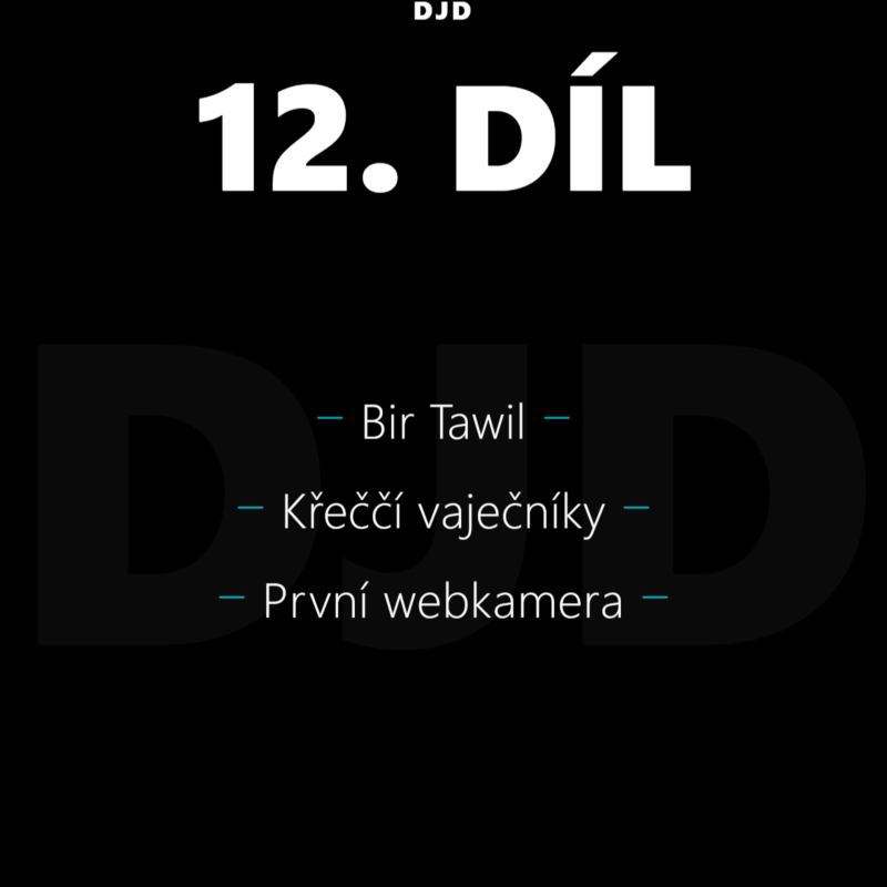 Obrázek epizody 12 - Bir Tawil, Křeččí vaječníky, První webkamera