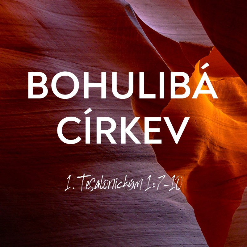 Obrázek epizody #02 Bohulibá církev | 1. Tesalonickým 1:7-10