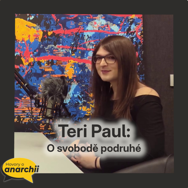 Obrázek epizody Teri Paul: O svobodě podruhé 💛 HOVORY O ANARCHII 18 💛