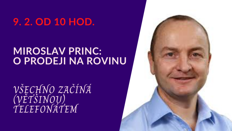 Obrázek epizody Miroslav Princ: O prodeji na rovinu – Všechno začíná (většinou) telefonátem