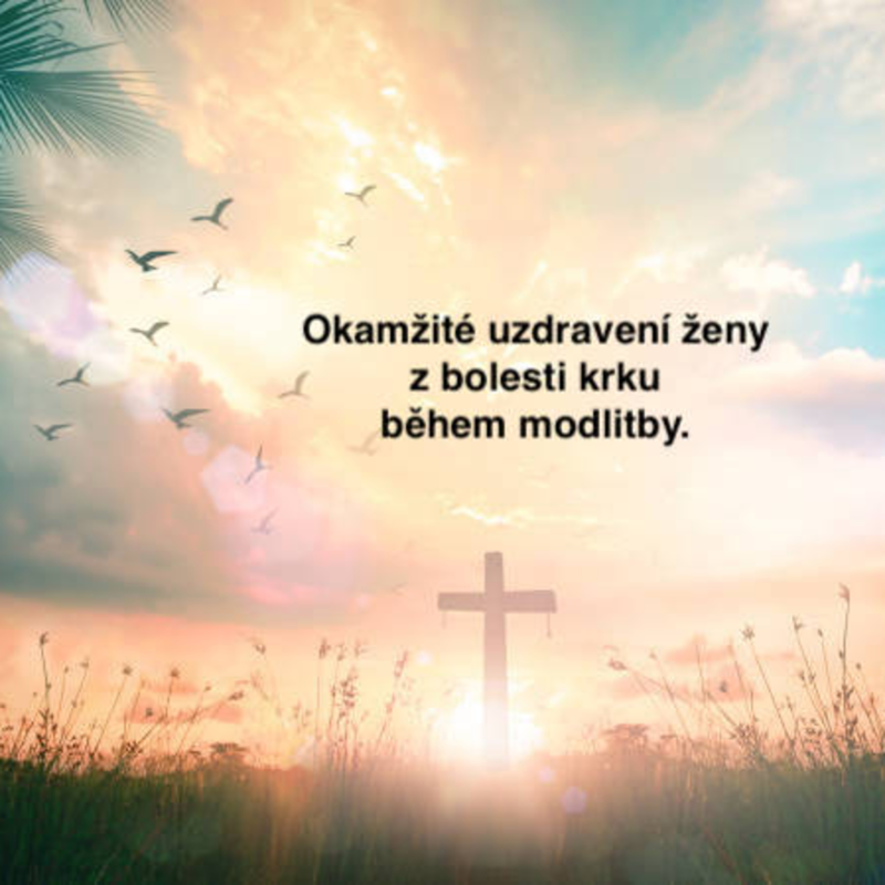 Obrázek epizody Okamžité uzdravení ženy z bolesti krku během modlitby.