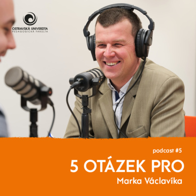 Obrázek epizody 5. díl – Marek Václavík: „Každý učitel by měl kultivovat...“
