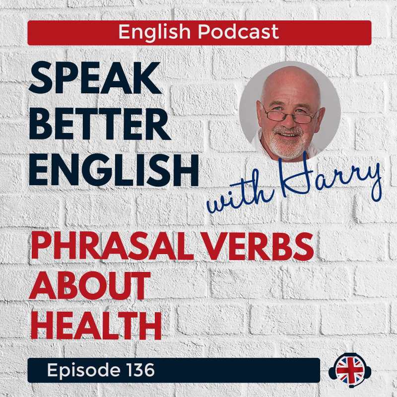 Obrázek epizody Speak Better English with Harry | Episode 136