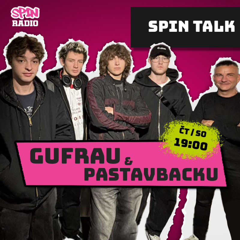 Obrázek epizody SPIN TALK - GUFRAU A PASTAVBACKU: V MAINSTREAMOVÉM RAPU NÁS ŠTVE PŘEMÍRA EGA. V NAŠICH PÍSNIČKÁCH REFLEKTUJEME VÍCE VĚCI, KTERÉ SE NÁM FAKT DĚJÍ!