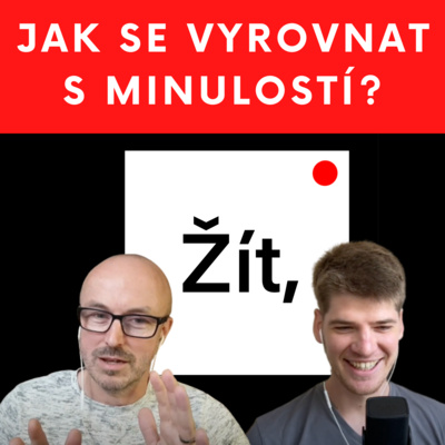 Obrázek epizody #42 JAK SE VYROVNAT S MINULOSTÍ - Cesty ven ze slepých uliček