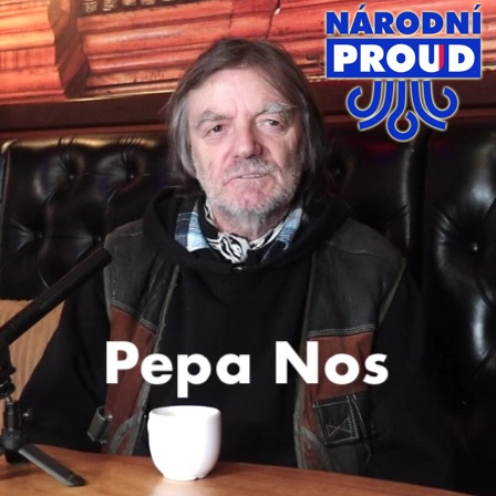 Obrázek epizody Hovory Národního proudu – Pepa Nos