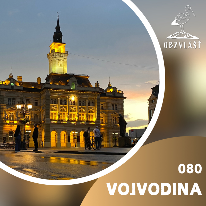 Obrázek epizody 080 VOJVODINA: Tak trochu jiné Srbsko