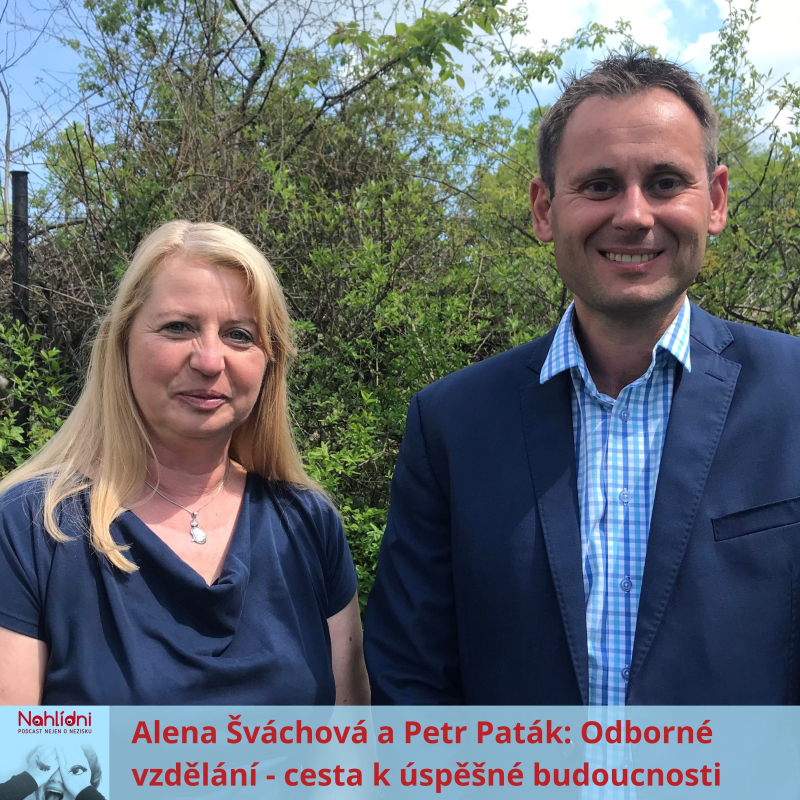 Obrázek epizody Alena Šváchová a Petr Paták - Odborné vzdělání cesta k úspěšné budoucnosti.