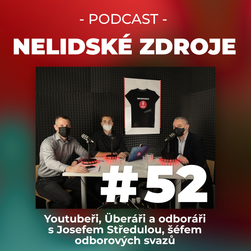 Obrázek epizody 52: Youtubeři, Überáři a odboráři s Josefem Středulou, šéfem odborových svazů