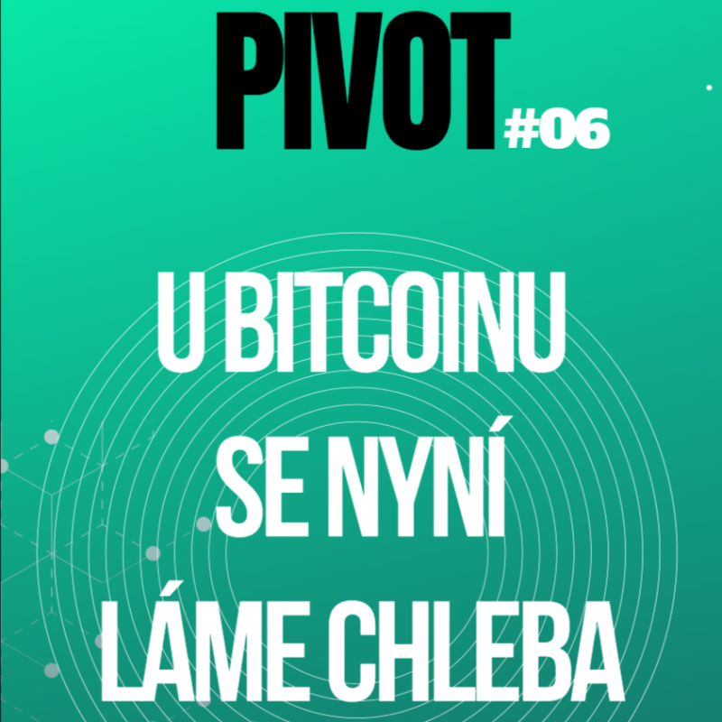 Obrázek epizody PIVOT#6: U Bitcoinu se nyní láme chleba