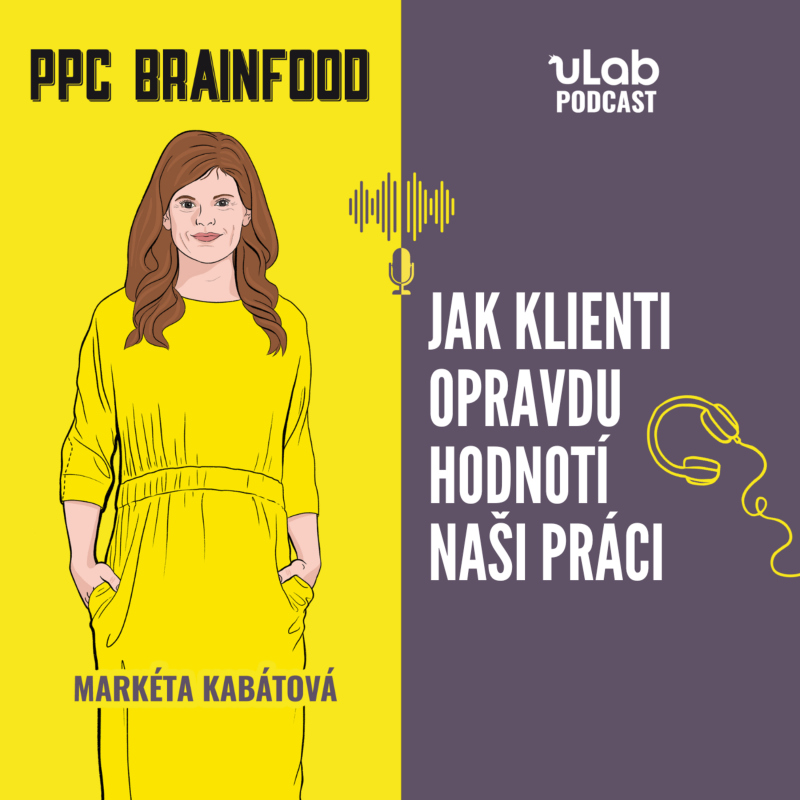 Obrázek epizody PPC Brainfood: Jak klienti opravdu hodnotí naši práci | uLab podcast