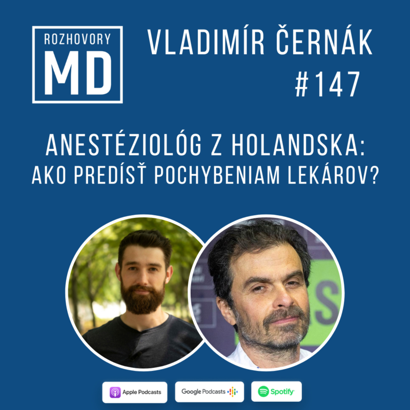 Obrázek epizody #147 Vladimír Černák - Anestéziológ z Holandska: Ako predísť pochybeniam lekárov?