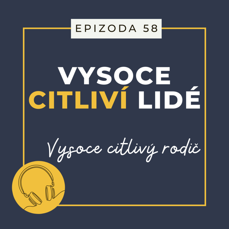 Obrázek epizody Ep. 58: Vysoce citlivý rodič