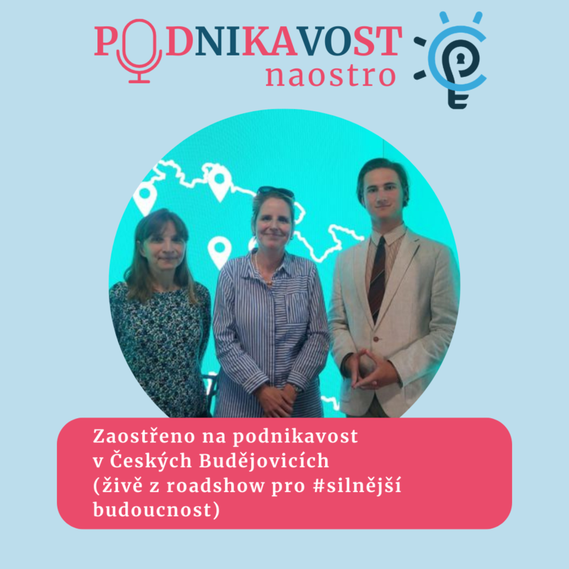 Obrázek epizody Zaostřeno na podnikavost v Českých Budějovicích (živě z roadshow pro #silnějšíbudoucnost)