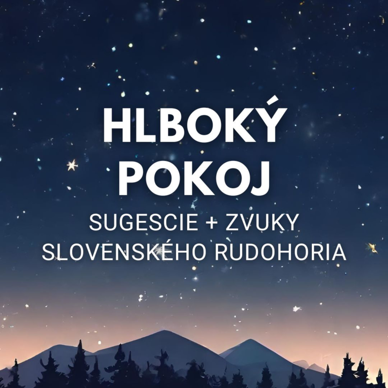 Obrázek epizody Hlboký pokoj a dobrý spánok (+ zvuky Slovenského rudohoria)