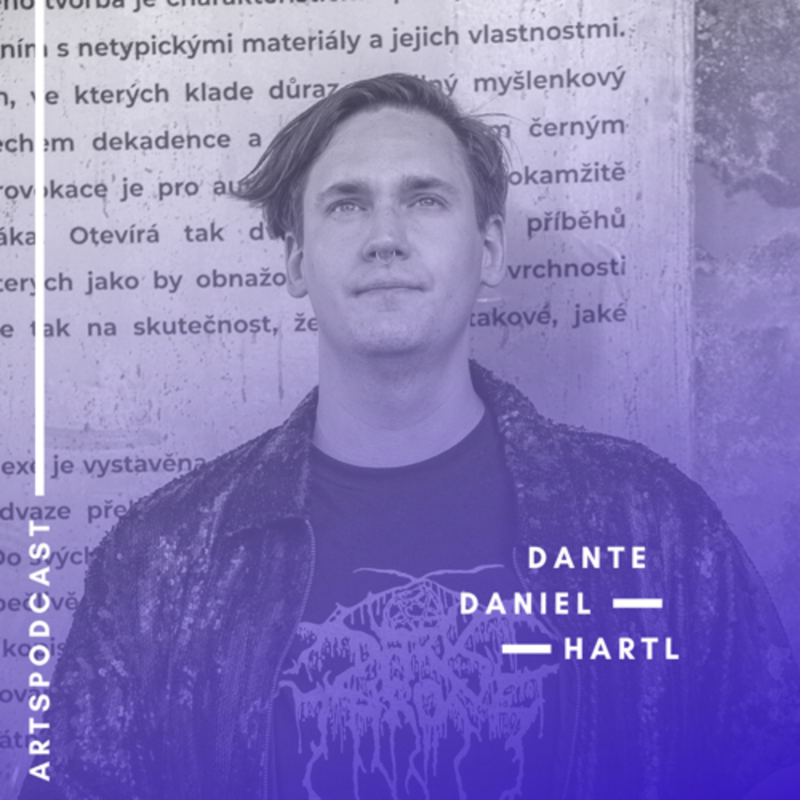 Obrázek epizody Dante Daniel Hartl, vizualní umělec