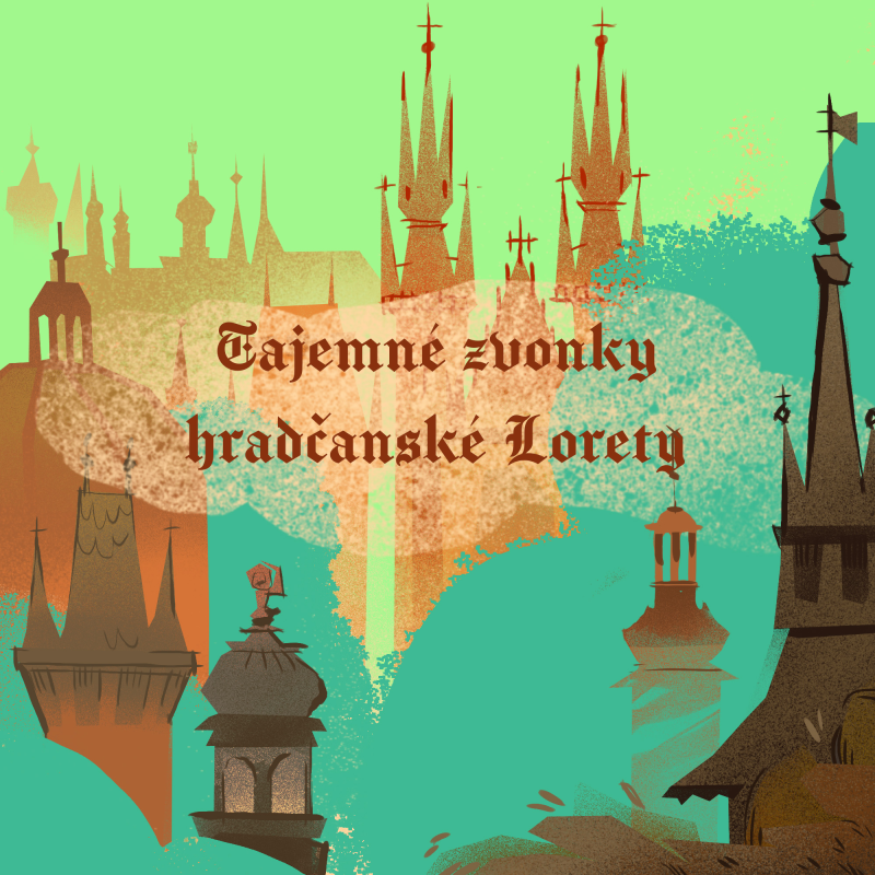 Obrázek epizody Stověžatá vypráví: Tajemné zvonky hradčanské Lorety
