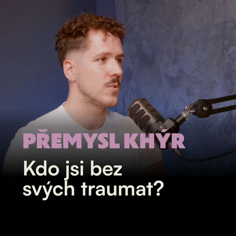 Obrázek epizody Psycholog o traumatu: Zbavením traumat se zbavíš sebe. Cesta vede jinudy.