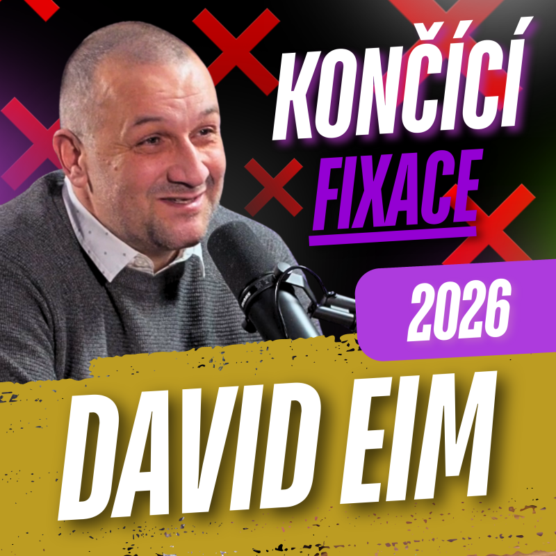 Obrázek epizody 304: David Eim - Roztočí vlna končících fixací hypoték v roce 2026 kolotoč refinancování?