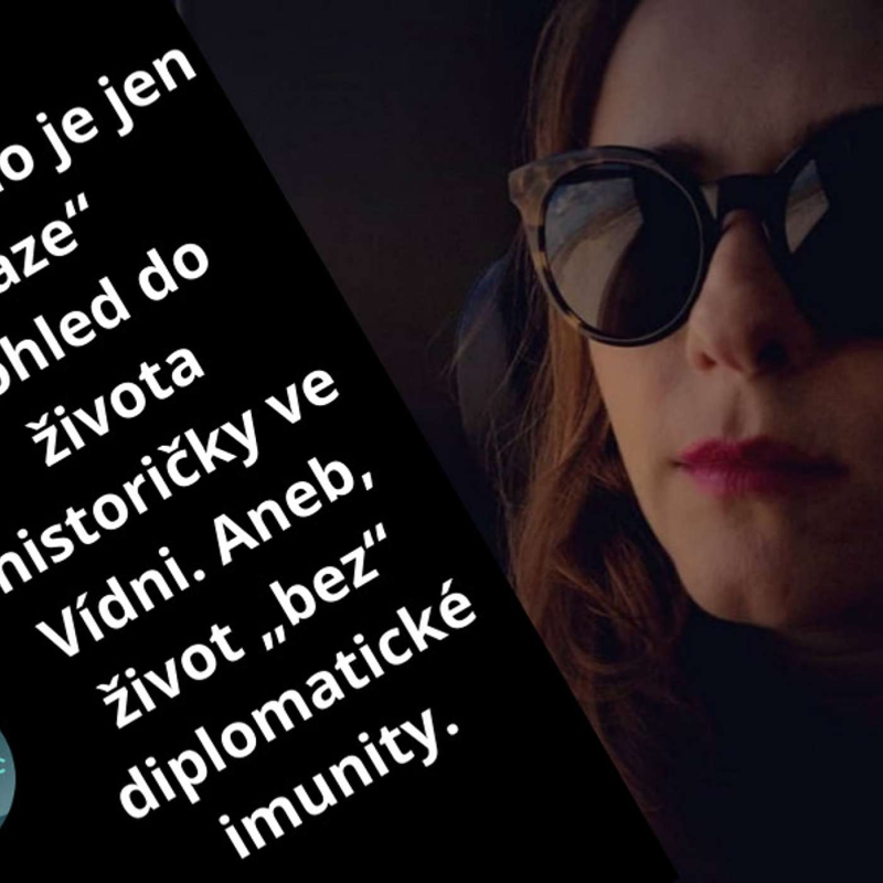 Obrázek epizody „Všechno je jen fáze.“ Pohled do života historičky ve Vídni. Aneb, život „bez“ diplomatické imunity.