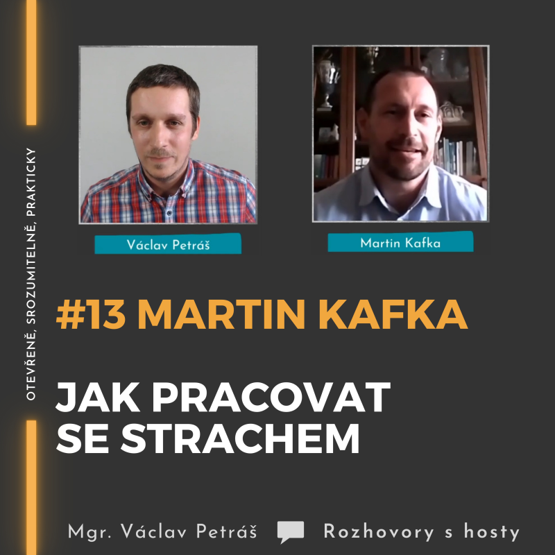 Obrázek epizody #13 Martin Kafka - Jak pracovat se strachem