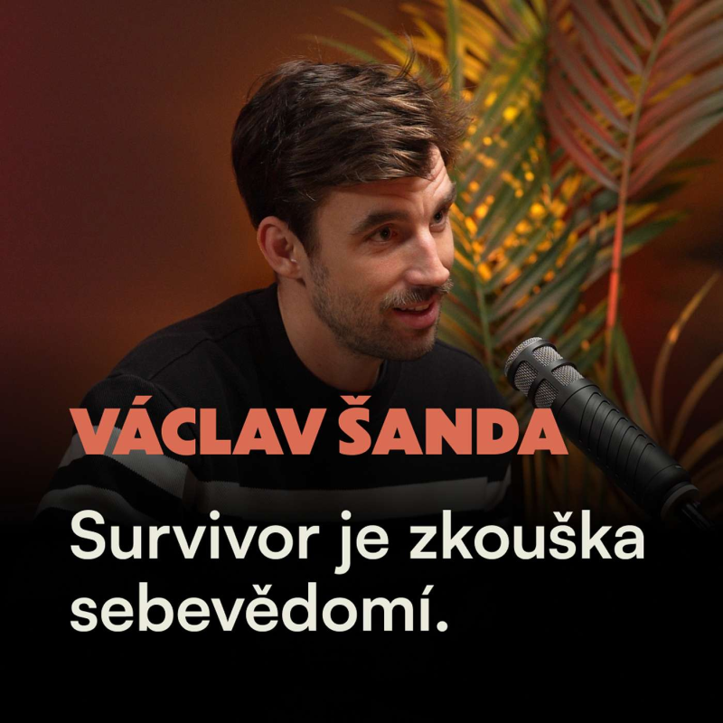 Obrázek epizody Václav Šanda: Survivor je zkouška sebevědomí. Jaký to je, být herec v dnešní době?