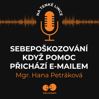Obrázek epizody Sebepoškozování, když pomoc přichází e-mailem