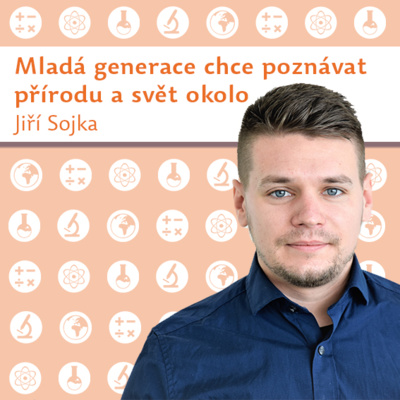 Obrázek epizody Jiří Sojka: Mladá generace chce poznávat přírodu a svět okolo
