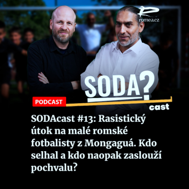 Obrázek epizody SODAcast #13: Rasistický útok na malé romské fotbalisty z Mongaguá. Kdo selhal a kdo naopak zaslouží pochvalu?